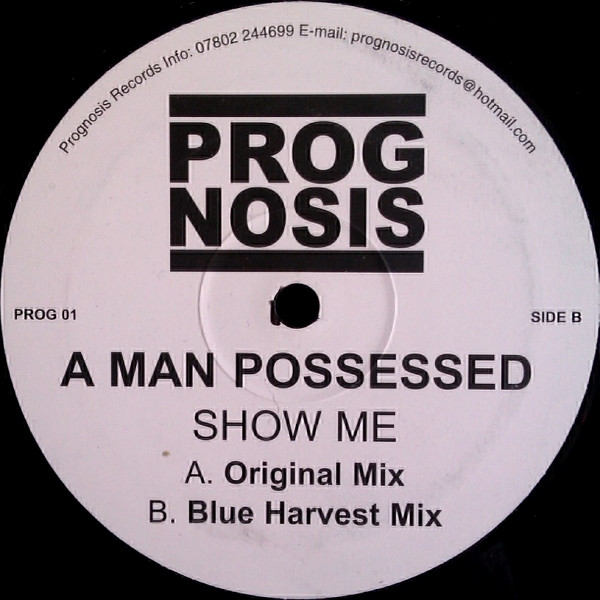 A Man Possessed - Show Me | Prognosis Records (PROG 01) - main