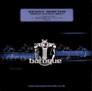 Kenny Shifter - Dirty Little Self (Disc One) | Baroque Records (BARQ027-D1)