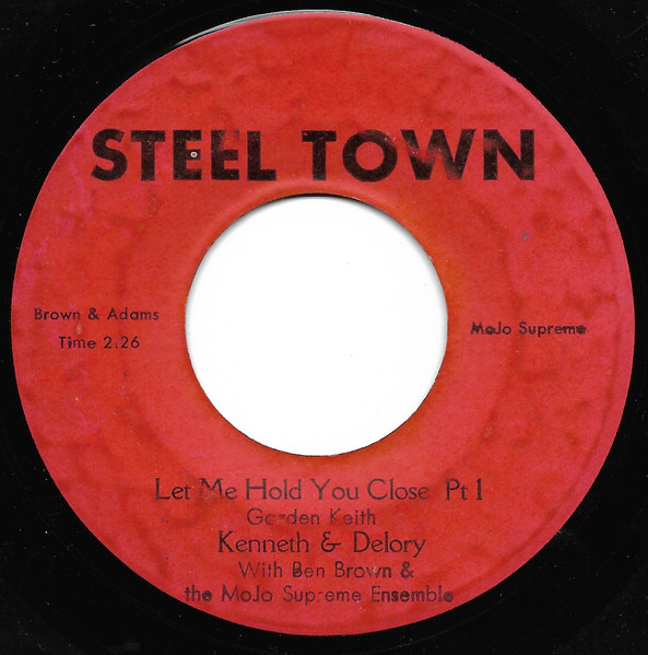 Kenneth & Delroy With Ben Brown & The MoJo Supreme Ensemble - Let Me Hold You Close Pt 1 / Let Me Hold You Close Pt 2 | Steeltown (none) - main
