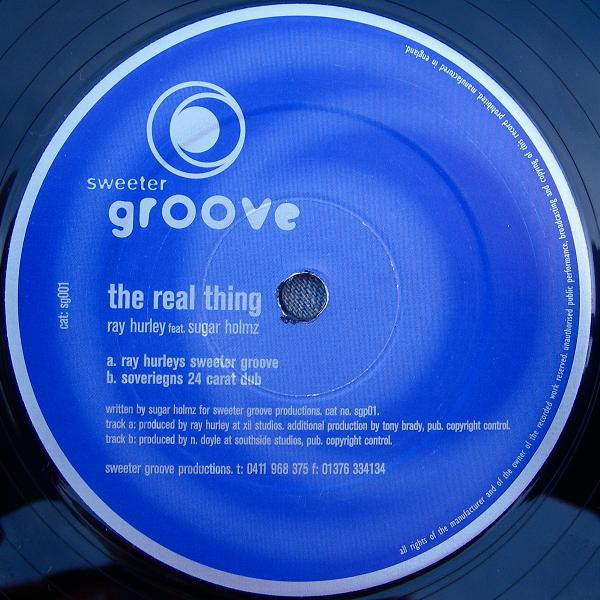 Ray Hurley Feat. Sugar Holmz - The Real Thing | Sweeter Groove (SG001) - main Ray Hurley Feat. Sugar Holmz - The Real Thing | Sweeter Groove (SG001) - main