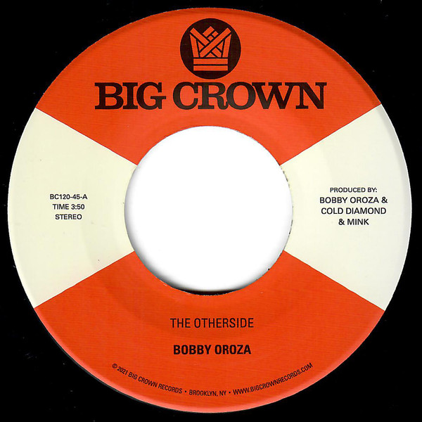 Bobby Oroza - The Otherside ​/​ Make Me Believe | Big Crown Records (BC120-45) - main