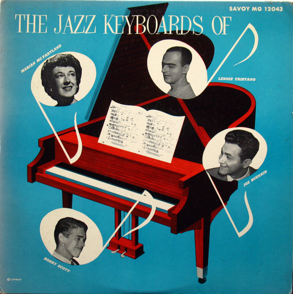 Lennie Tristano , Marian McPartland , Bobby Scott , Joe Bushkin - The Jazz Keyboards | Savoy Records (MG 12043) - main