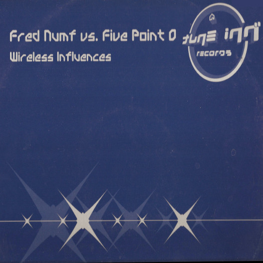 Fred Numf vs. Five Point O - Wireless Influences | Tune Inn Records (TIR003) - main