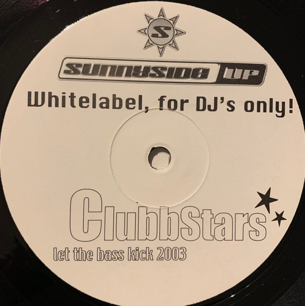 Clubbstars - Let The Bass Kick 2003 | Sunnyside Up (SUN 0092-12) - 2