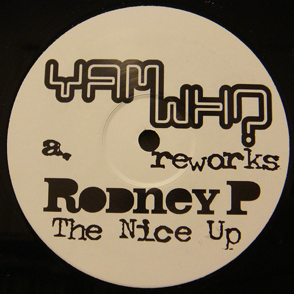 Rodney P - The Nice Up (Yam Who Reworks) | Yam Who (YAM7)