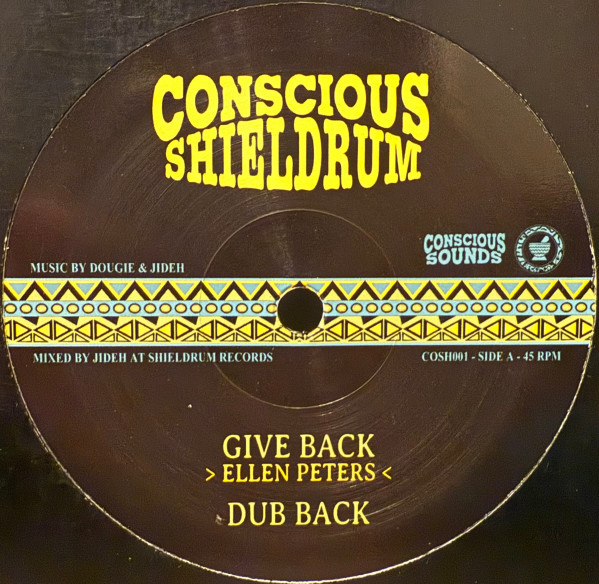 Ellen Peters , Dougie Conscious , Jideh-High - Give Back / Ancient Artifacts | Conscious Shieldrum (COSH001)
