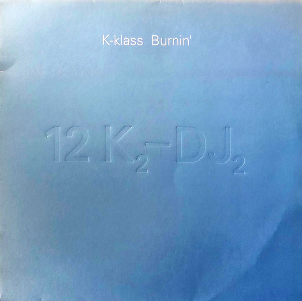 K-Klass - Burnin' | Parlophone (12K2DJD 001)