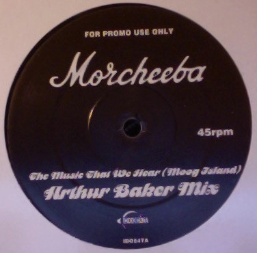 Morcheeba - The Music That We Hear (Moog Island) (Arthur Baker Mix) | Indochina (ID054TA) Morcheeba - The Music That We Hear (Moog Island) (Arthur Baker Mix) | Indochina (ID054TA)