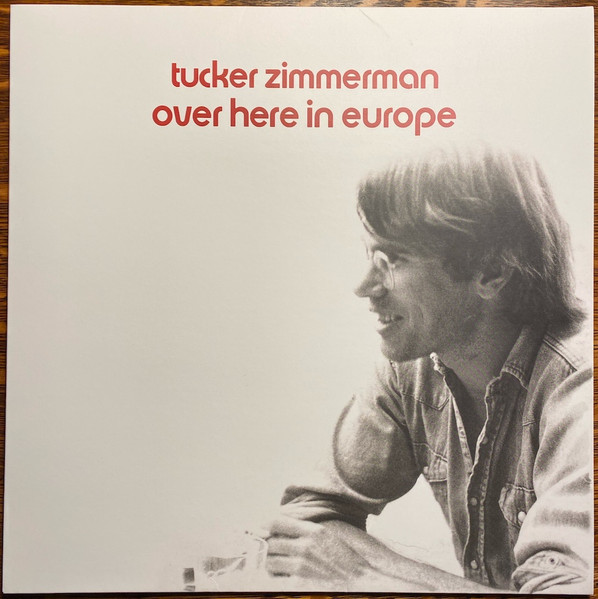 Tucker Zimmerman - Over Here In Europe | Big Potato Records (BPR036)