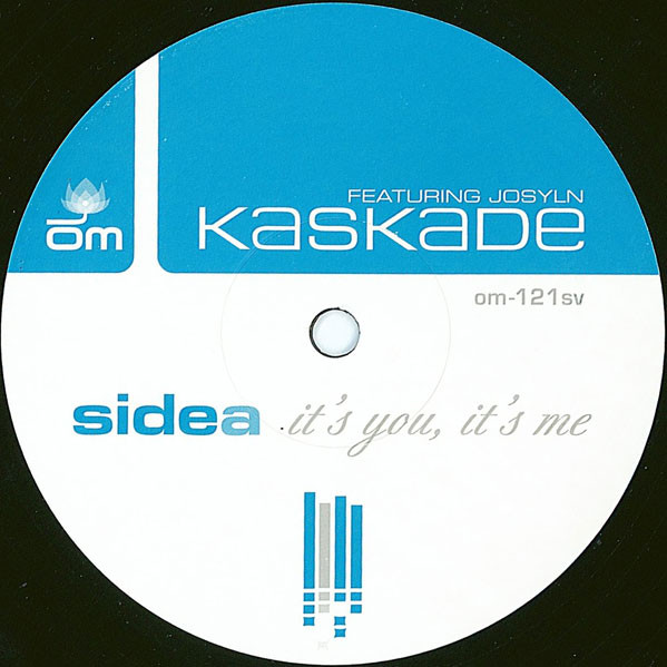 Kaskade - It's You, It's Me | OM Records (OM 121 SV) - main Kaskade - It's You, It's Me | OM Records (OM 121 SV) - main