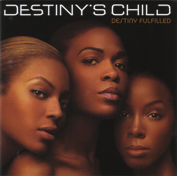 Destiny's Child - Destiny Fulfilled | Sony Urban Music (517916 2)