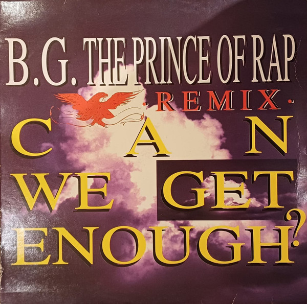 B.G. The Prince Of Rap - Can We Get Enough? | Dance Pool (659312 6) - main B.G. The Prince Of Rap - Can We Get Enough? | Dance Pool (659312 6) - main