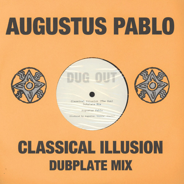 Augustus Pablo - Classical Illusion Dubplate Mix | Dug Out (DO-CG001)