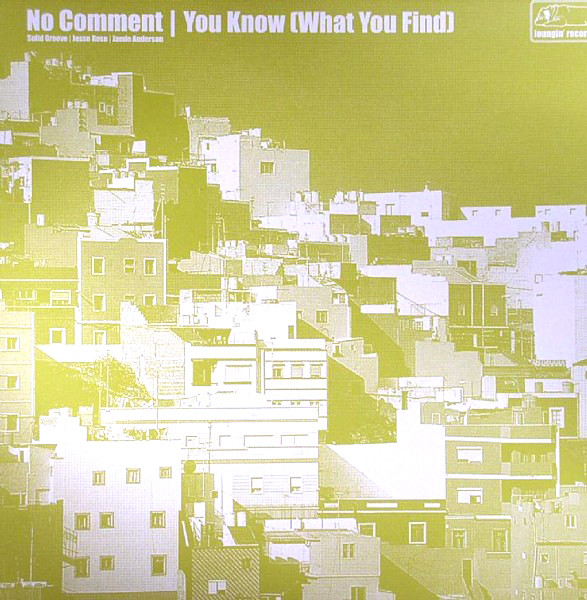 No Comment - You Know (What You Find) | Loungin' Recordings (LGN 006) - main