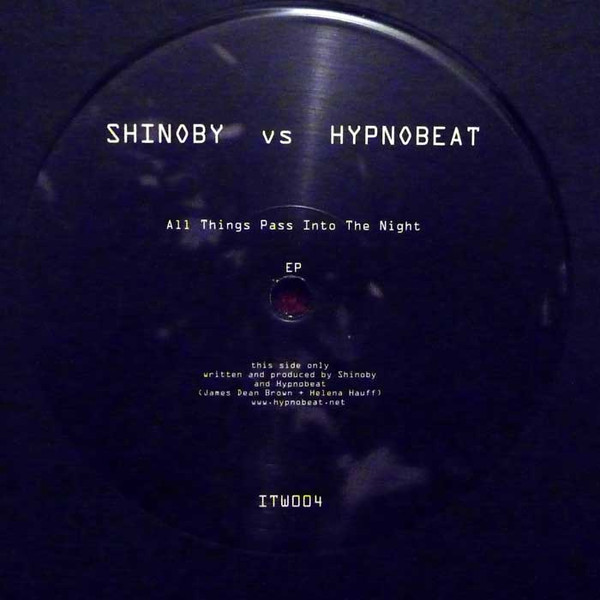Shinoby Vs Hypnobeat - All Things Pass Into The Night | ISTHEWAY (ITW004)