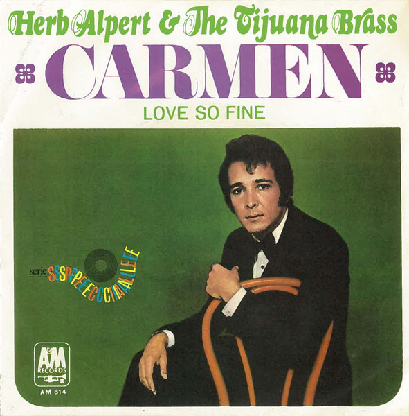 Herb Alpert & The Tijuana Brass - Carmen / Love So Fine | A&M Records (AM 814)