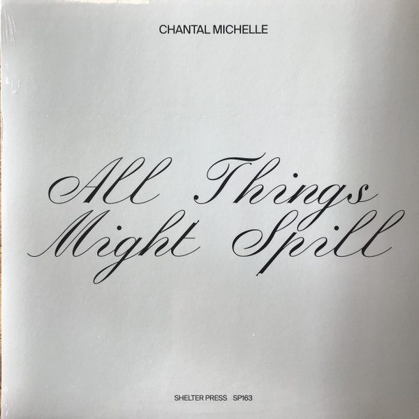 Chantal Michelle - All Things Might Spill | Shelter Press (SP163) - 2 Chantal Michelle - All Things Might Spill | Shelter Press (SP163) - 2