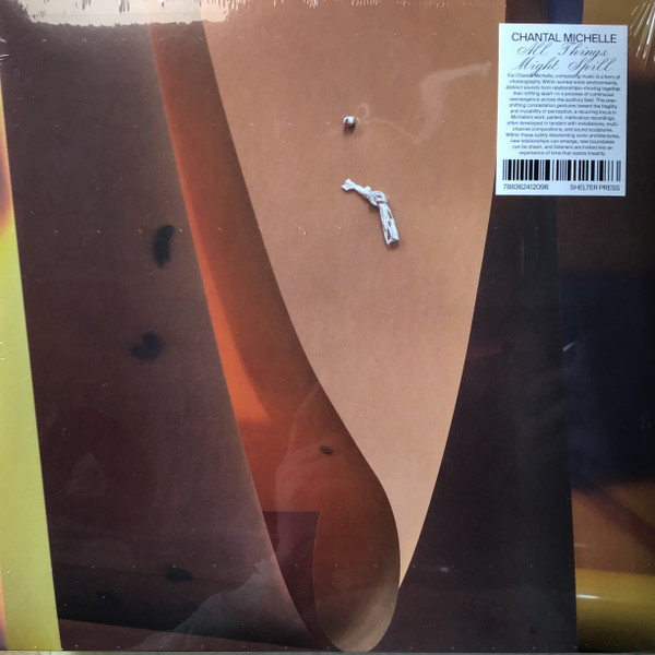 Chantal Michelle - All Things Might Spill | Shelter Press (SP163) - main Chantal Michelle - All Things Might Spill | Shelter Press (SP163) - main