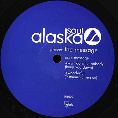 Alaska Soul - The Message | Hiptonic (HIP 002)