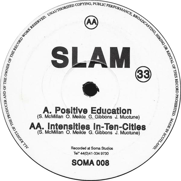 Slam - Positive Education / Intensities In-Ten-Cities | Soma Quality Recordings (SOMA 008)