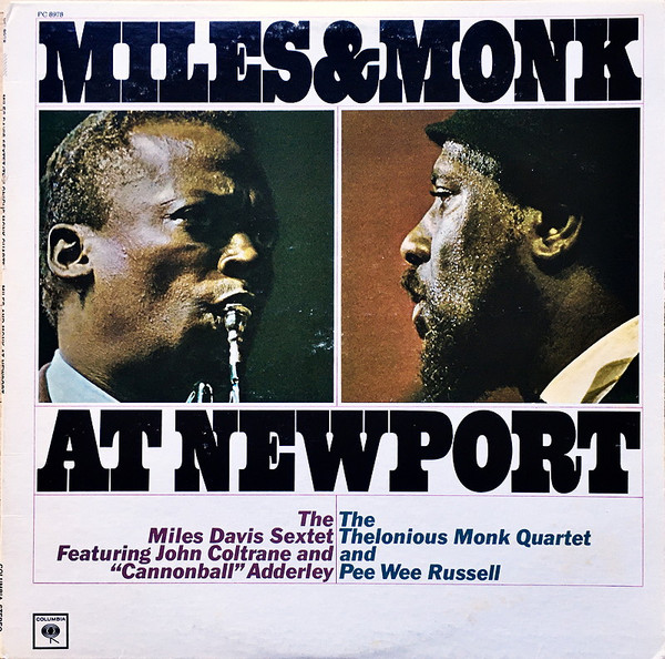 The Miles Davis Sextet & The Thelonious Monk Quartet - Miles & Monk At Newport | Columbia (PC 8978.) The Miles Davis Sextet & The Thelonious Monk Quartet - Miles & Monk At Newport | Columbia (PC 8978.)