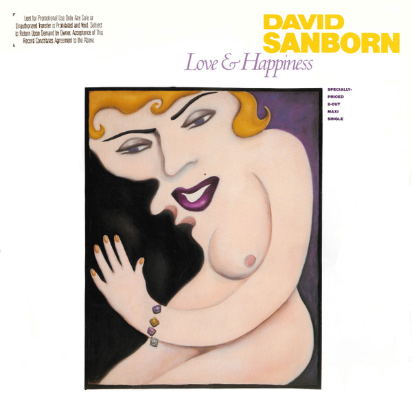 David Sanborn - Love & Happiness | Warner Bros. Records (0-20309) David Sanborn - Love & Happiness | Warner Bros. Records (0-20309)