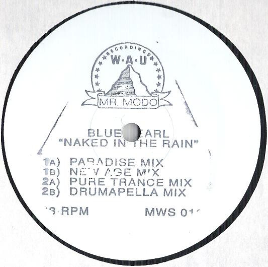 Blue Pearl - Naked In The Rain | WAU! Mr. Modo Recordings (MWS 016T) Blue Pearl - Naked In The Rain | WAU! Mr. Modo Recordings (MWS 016T)