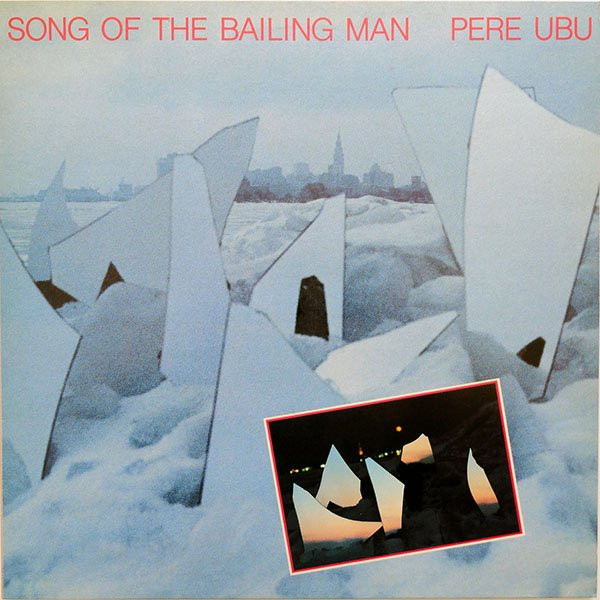 Pere Ubu - Song Of The Bailing Man | Rough Trade (ROUGH 33) - main
