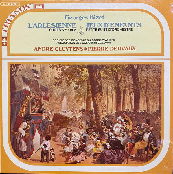 Georges Bizet , Orchestre De La Société Des Concerts Du Conservatoire , L'Orchestre De L'Association Des Concerts Colonne , André Cluytens , Pierre Dervaux - L'Arlésienne (Suites Nos 1 Et 2) / Jeux D'Enfants (Petite Suite D'Orchestre) | Trianon (2C 045-12191)