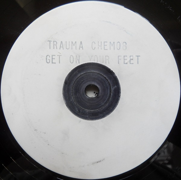 Trauma - Get On Your Feet | Chemical Discs (CHEM 08)