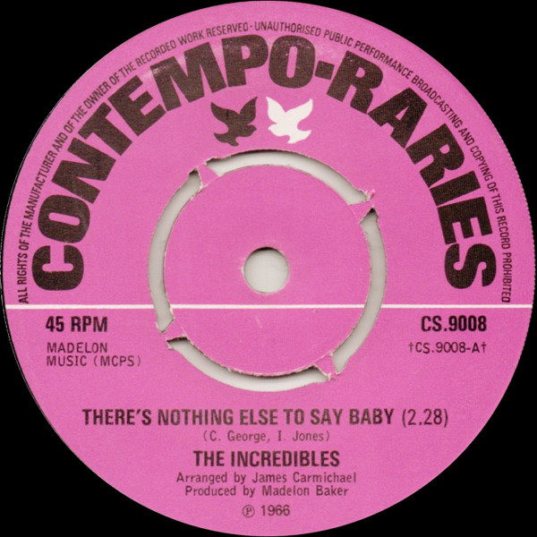 The Incredibles - There's Nothing Else To Say Baby / Another Dirty Deal | Contempo-Raries (CS.9008)