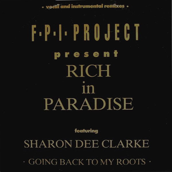 FPI Project Featuring Sharon Dee Clarke - Rich In Paradise "Going Back To My Roots" (Vocal And Instrumental Remixes) | Rumour Records (RUMAX 9)
