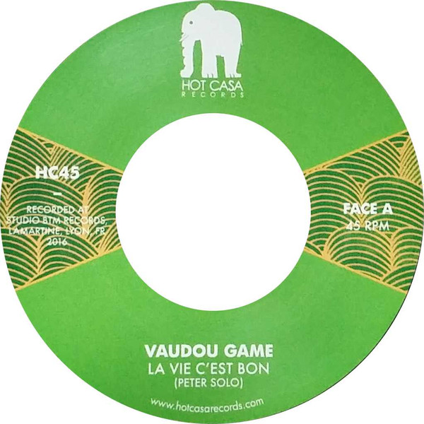 Vaudou Game - La Vie C'est Bon | Hot Casa Records (HC 45) Vaudou Game - La Vie C'est Bon | Hot Casa Records (HC 45)
