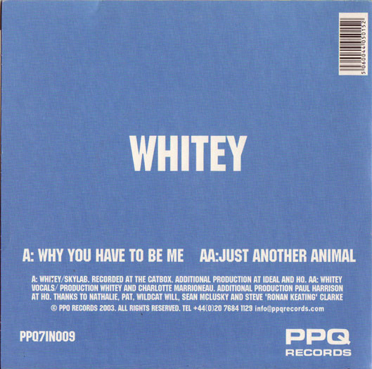 Whitey - Why You Have To Be Me | PPQ Records (PPQ7IN009) - 2