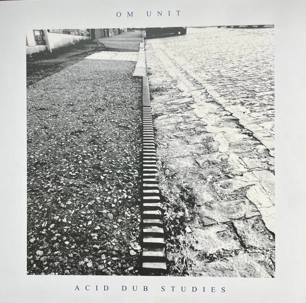 Om Unit - Acid Dub Studies | Not On Label (Om Unit Self-released) (ADS001) Om Unit - Acid Dub Studies | Not On Label (Om Unit Self-released) (ADS001)