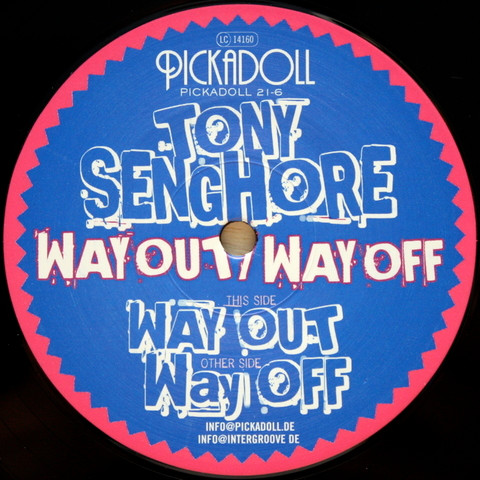 Tony Senghore - Way Out / Way Off | Pickadoll Records (PICKADOLL 21-6)