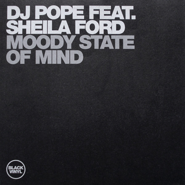 DJ Pope Feat. Sheila Ford - Moody State Of Mind | Black Vinyl Records (BVR 12037)