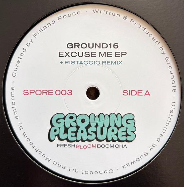 Ground16 - Excuse Me EP | Growing Pleasures (SPORE003)