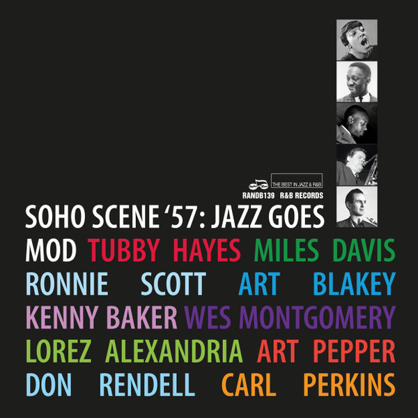 Various - SOHO SCENE ‘57: JAZZ GOES MOD | Rhythm & Blues Records (R&B139) Various - SOHO SCENE ‘57: JAZZ GOES MOD | Rhythm & Blues Records (R&B139)