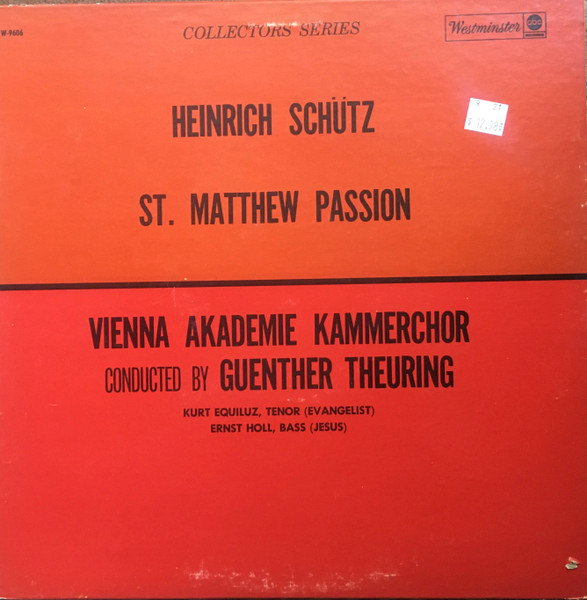 Heinrich Schütz , Wiener Akademie Kammerchor Conducted By Günther Theuring , Kurt Equiluz , Ernst Holl - St. Matthew Passion | Westminster (W-9606) - main Heinrich Schütz , Wiener Akademie Kammerchor Conducted By Günther Theuring , Kurt Equiluz , Ernst Holl - St. Matthew Passion | Westminster (W-9606) - main