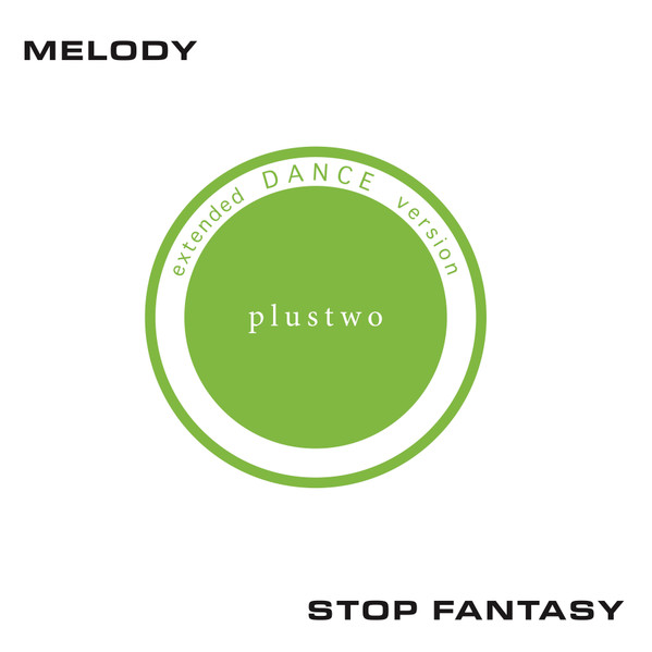 Plustwo - Melody / Stop Fantasy | Best Record Italy (BST-X068)