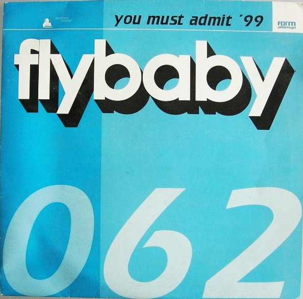 Flybaby - You Must Admit '99 | Formaldehyd (form 062)