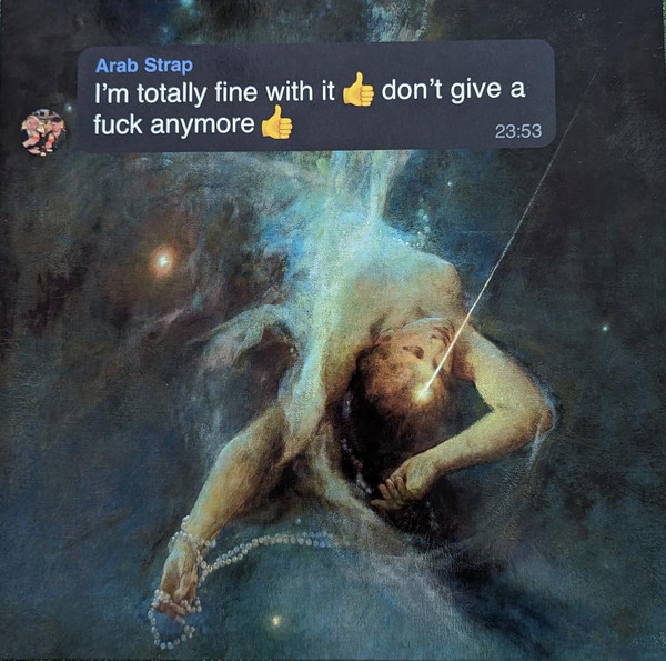 Arab Strap - I'm Totally Fine With It 👍 Don't Give A Fuck Anymore 👍 | Rock Action Records (ROCKACT157LP)