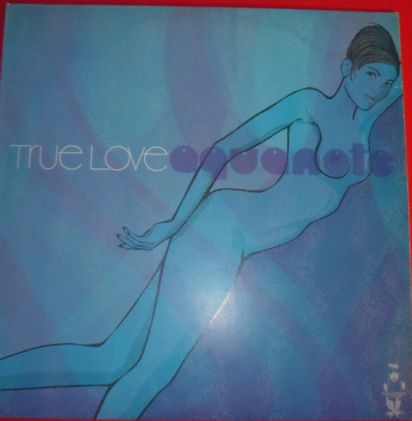 Aquanote - True Love | Naked Music Recordings (NM010) - main