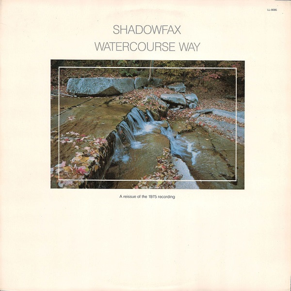 Shadowfax - Watercourse Way | Lost Lake Arts (LL-0085) Shadowfax - Watercourse Way | Lost Lake Arts (LL-0085)
