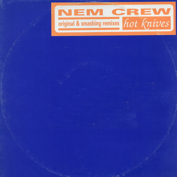 Nem Crew - Hot Knives (Original & Smashing Remixes) | 21st Century Records (TFC 950103)