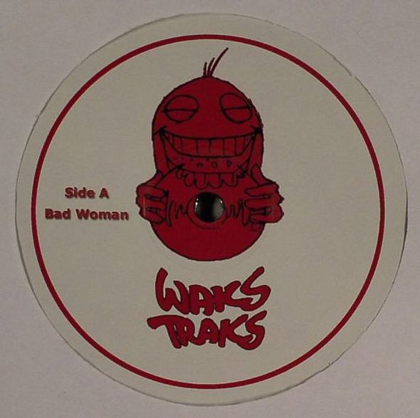Unknown Artist - Bad Woman / Bad Man | Waks Traks (WAKS005)