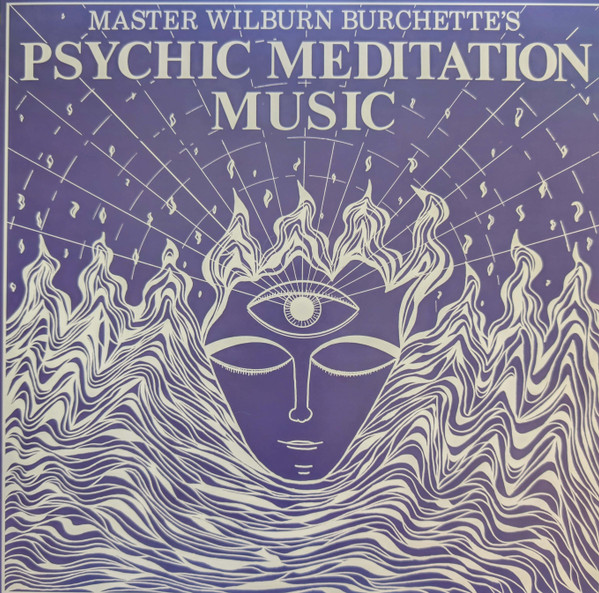 Master Wilburn Burchette - Psychic Meditation Music | Numero Group (1247.4)