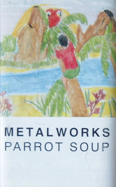 Metalworks - Parrot Soup | KEDA Records (MC 25)