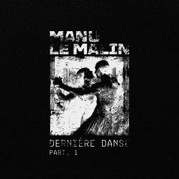 Manu Le Malin - Dernière Danse Part. 1 | MKNK (MKNK01)